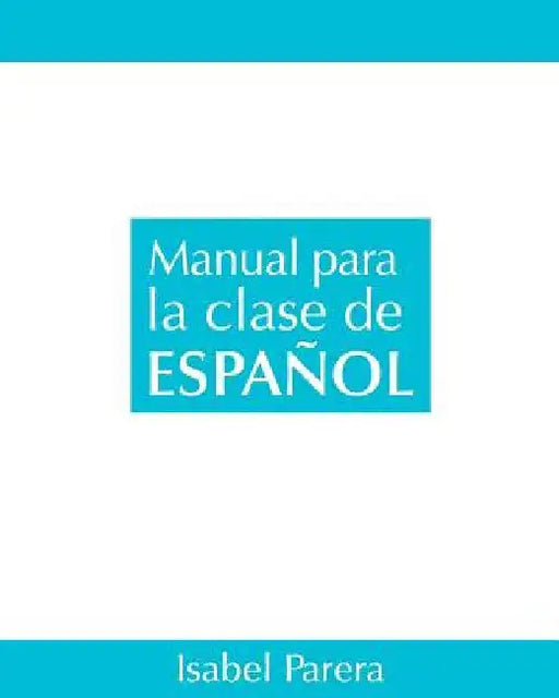 Manual para la clase de Espanol by Parera, Isabel