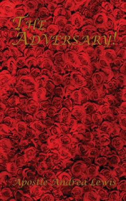 The Adversary! by Apostle Andrea Lewis