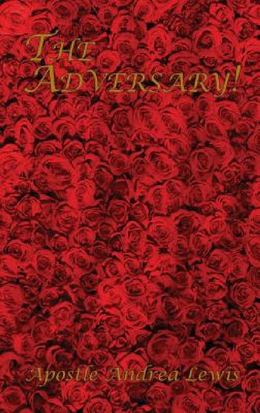 The Adversary! by Apostle Andrea Lewis