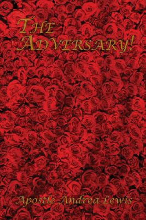 The Adversary! by Apostle Andrea Lewis