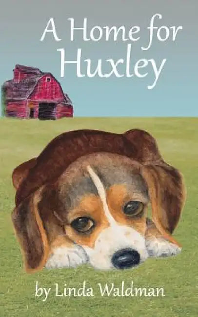 A Home for Huxley by Linda Waldman