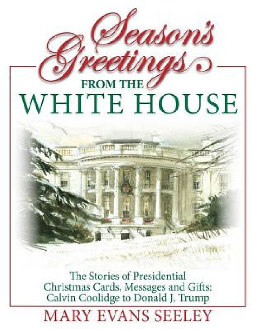 Season's Greetings from the White House by Mary Evans Seeley