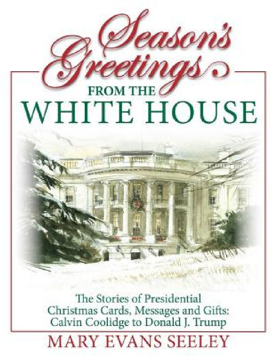 Season's Greetings from the White House by Mary Evans Seeley