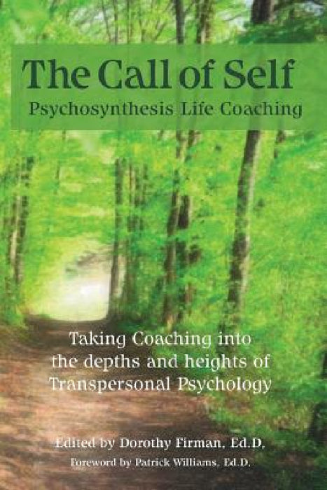 The Call of Self: Psychosynthesis Life Coaching by Dorothy Firman, Patrick Williams