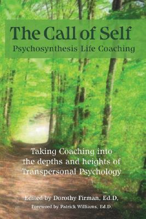 The Call of Self: Psychosynthesis Life Coaching by Dorothy Firman, Patrick Williams