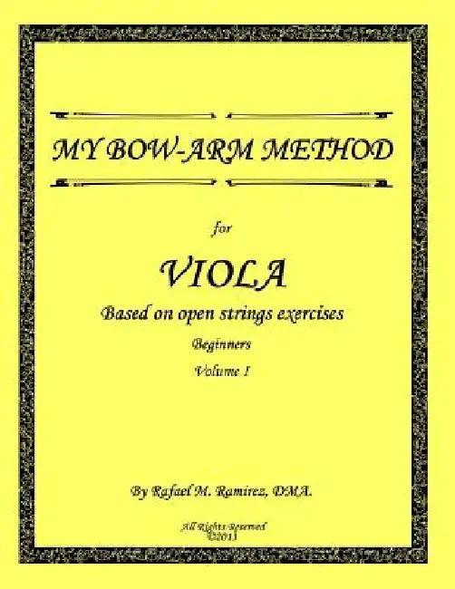 My Bow-Arm Method for Viola: Beginners. Volume 1 by Maria a. Bermudez M. S.