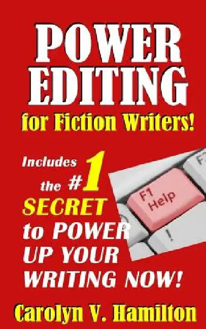 Power Editing For Fiction Writers: Includes the number 1 secret to power up your writing now! by Carolyn V. Hamilton