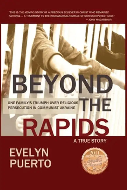 Beyond the Rapids: One Family's Triumph over Religious Persecution in Communist Ukraine by Puerto