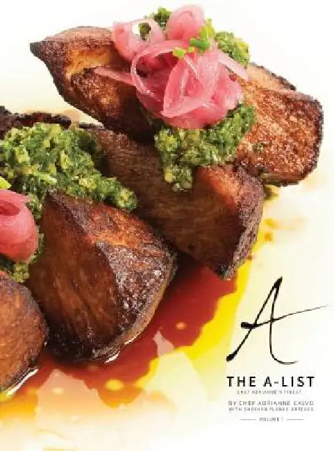The A-List: Chef Adrianne's Finest, Vol. I by Adrianne Calvo