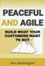 Peaceful and Agile: Build What Your Customers Want to Buy by Stan Washington