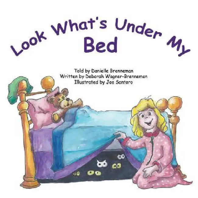 Look What's Under My Bed by Danielle Brenneman