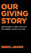 Our Giving Story by Mike Labahn, Julie Labahn, Troy Hollinger