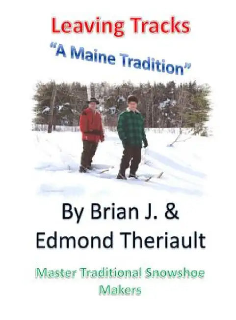 Leaving Tracks: A Maine Tradition by Brian J. Theriault