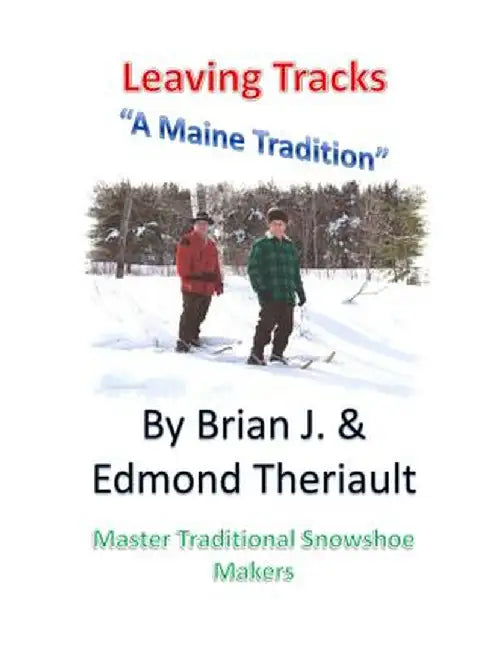 Leaving Tracks: A Maine Tradition by Brian J. Theriault