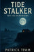 Tide Stalker-The Sea Remembers by Patrick Timm