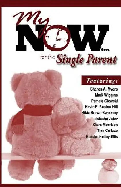 My Now for the Single Parent by Sharon A. Myers