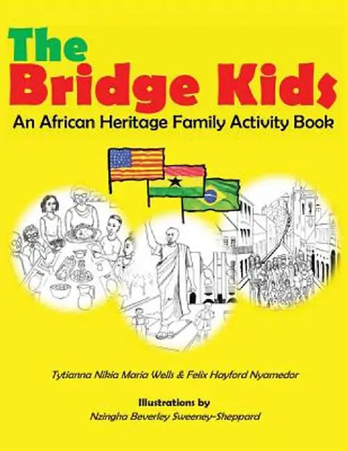The Bridge Kids: An African Heritage Family Activity Book by Tytianna Nikia Maria Wells