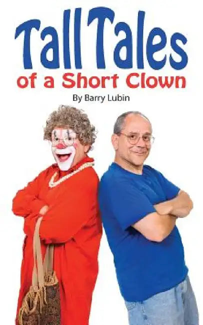 Tall Tales of A Short Clown by Barry Lubin