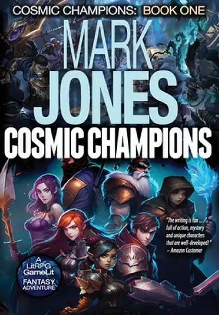 Cosmic Champions: A LitRPG GameLit Fantasy Adventure by Mark Caldwell Jones