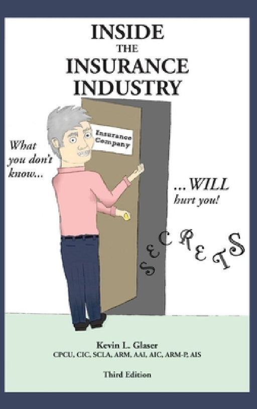 Inside the Insurance Industry - Third Edition by Kevin L. Glaser