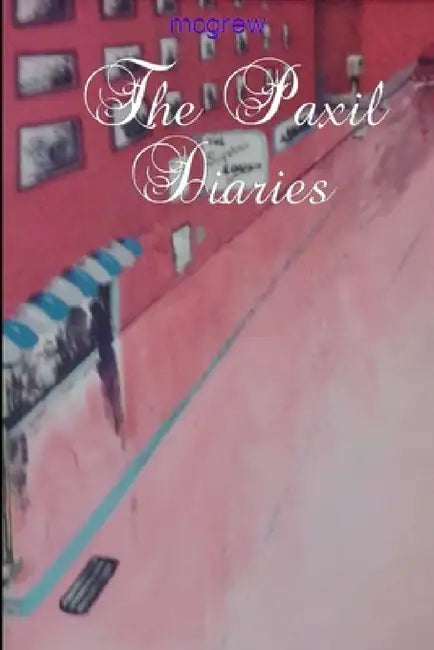 The Paxil Diaries (paperback) by McGrew