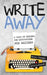 Write Away; A Year of Musings and Motivations for Writers by Kerrie Flanagan, Jenny Sundstedt