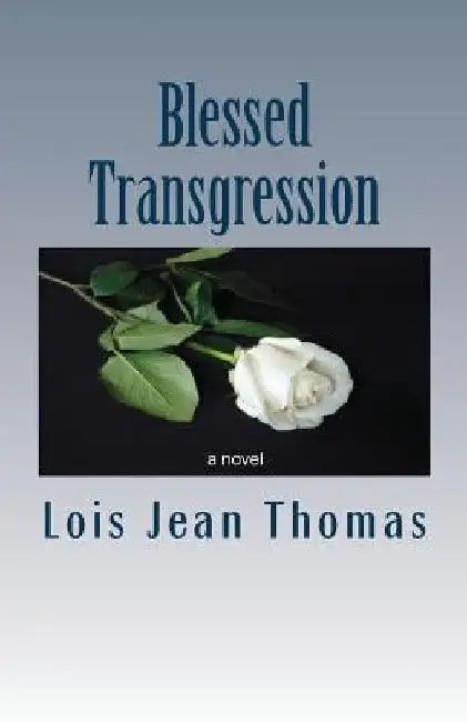 Blessed Transgression by Lois Jean Thomas