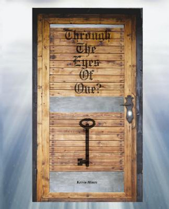 Through the Eyes of One? by Kevin W. Hines