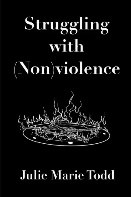 Struggling with (Non)violence by Julie Marie Todd, Mekhi Mendoza