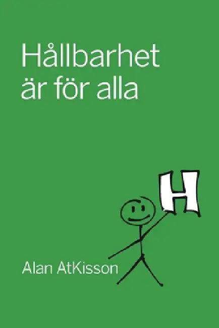 Hållbarhet är för alla by Atkisson, Alan