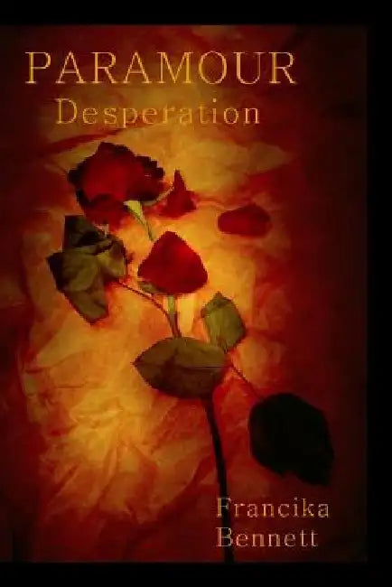Paramour: Desperation by Francika Bennett