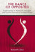The Dance of Opposites: Explorations in Mediation, Dialogue and Conflict Resolution Systems by Kenneth Cloke