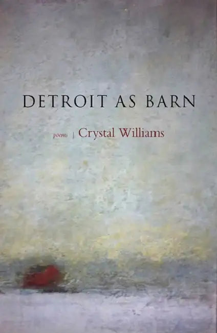 Detroit as Barn by Crystal Williams