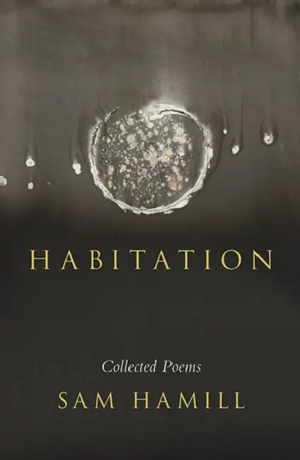 Habitation: Collected Poems by Sam Hamill