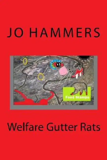 Welfare Gutter Rats by Jo Hammers