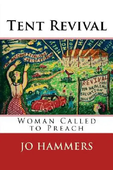 Tent Revival by Jo Hammers