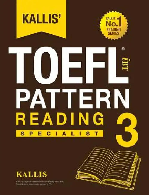 Kallis' TOEFL iBT Pattern Reading 3: Specialist (College Test Prep 2016 + Study Guide Book + Practice Test + Skill Building - TOEFL iBT 2016) by Kallis
