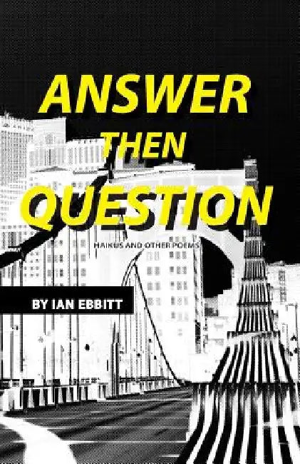 Answer Then Question: Haikus and Other Poems by Rania Meng
