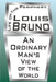 Life on the Periphery: An Ordinary Man's View of the World by Louis Bruno