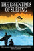 The Essentials of Surfing: The Authoritative Guide to Waves, Equipment, Etiquette, Safety, and Instructions for Surfriding by Kevin D. Lafferty