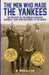 The Men Who Made the Yankees: The Odyssey of the World's Greatest Baseball Team from Baltimore to the Bronx by W. Nikola-Lisa