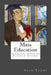 Mass Education: A Concise Guide to Catholic Liturgy by Timothy Ferreira