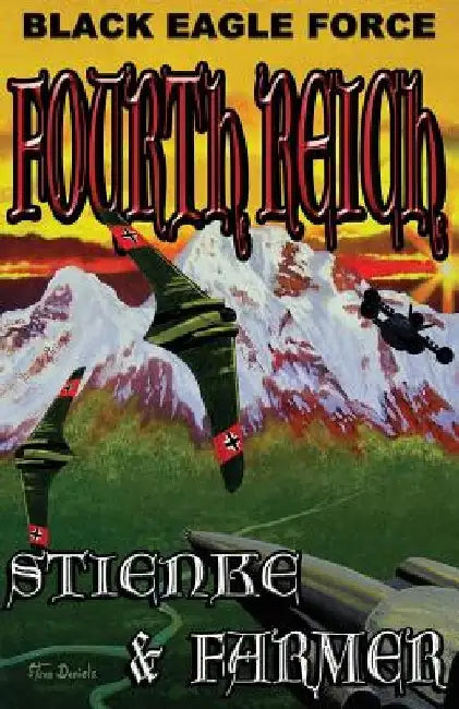 Black Eagle Force: Fourth Reich by Buck Stienke