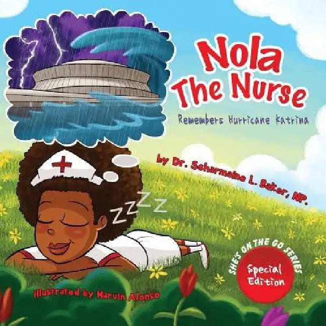 Nola the Nurse Remembers Hurricane Katrina by Scharmaine Baker