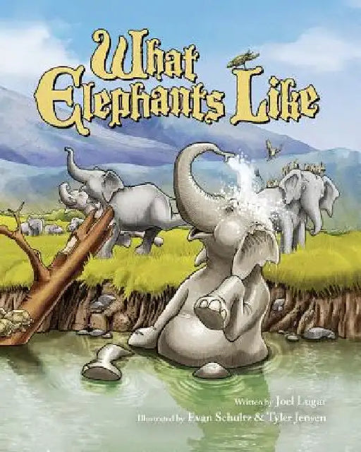 What Elephants Like by Evan Schultz