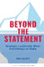 Beyond the Statement: Strategic Leadership When Everything's at Stake by Gillott, Eden