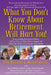 What You Don't Know About Retirement Will Hurt You! by Dan McGrath, Michael Gerali, Robert Ryerson