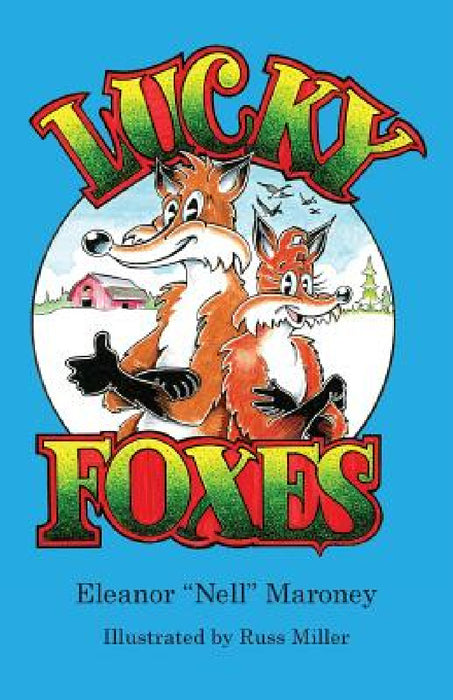Lucky Foxes by Eleanor Maroney, Bill Lynam, Russ Miller