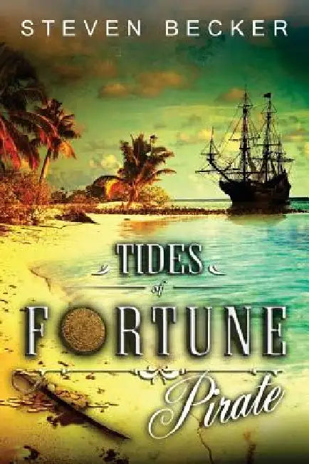 Tides of Fortune: Pirate by Steven Becker