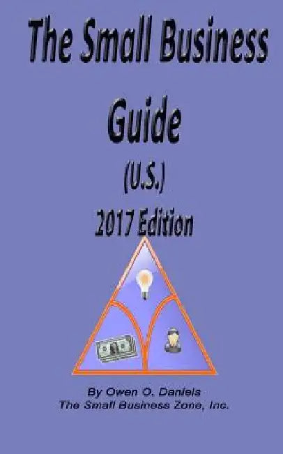 The Small Business Guide 2017 by Owen O. Daniels